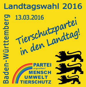 Landtagswahl 2016 in Baden-Württemberg - Tierschutzpartei in den Landtag!